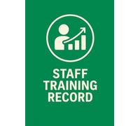 Staff Training Record Book | A4 100 Pages: Employee Training Logbook with One Page per Training Session for Courses, Toolbox Talks & Workplace Instruction