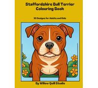 Staffordshire Bull Terrier Colouring Book: 30 Fun Designs for Adults and Kids