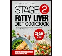Stage 2 Fatty Liver Diet Cookbook: 30 Minute Anti inflammatory Mediterranean Recipes for Fatty Liver Support