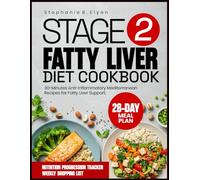 Stage 2 Fatty Liver Diet Cookbook: 30 Minute Anti inflammatory Mediterranean Recipes for Fatty Liver Support