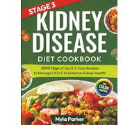 Stage 3 Kidney Disease Diet Cookbook For Seniors: 2000 Days of Quick & Easy Recipes to Manage CKD & to Enhance Kidney Health