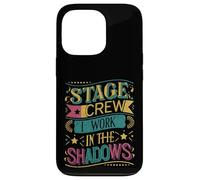Stage Crew I Work In The Shadows - Carcasa para iPhone 13 Pro