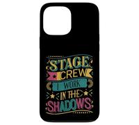 Stage Crew I Work In The Shadows - Carcasa para iPhone 13 Pro MAX