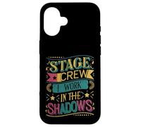 Stage Crew I Work In The Shadows - Carcasa para iPhone 16