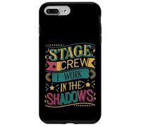 Stage Crew I Work In The Shadows - Carcasa para iPhone 7 Plus/8 Plus