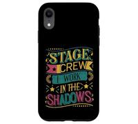 Stage Crew I Work In The Shadows - Carcasa para iPhone XR