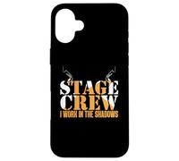 Stage Crew Work In Shadow | Técnico teatral Carcasa para iPhone 16 Plus