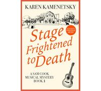 Stage Frightened to Death: An absolutely gripping musical murder mystery filled with twists and turns (A Sam Cook Musical Murder Mystery Book 1)