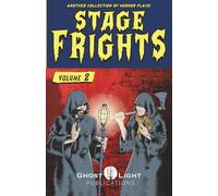 STAGE FRIGHTS Vol. 2: A Collection of Horror Plays