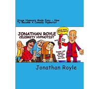 Stage Hypnosis Made Easy: How To Become a Comedy Hypnotist