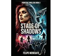Stage of Shadows: A Crime Action Thriller (Frontera Thrillers Book 3)