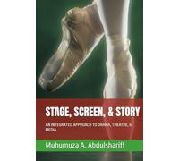 STAGE, SCREEN, & STORY: AN INTEGRATED APPROACH TO DRAMA, THEATRE, & MEDIA