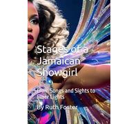 Stages of a Jamaican Showgirl: From Songs and Sights to Inner Lights