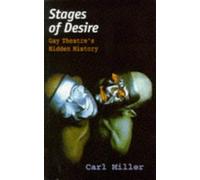 Stages of Desire: Gay Theatre's Hidden History (Lesbian & gay studies) by Carl Miller (1996-11-14)