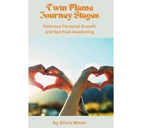Stages of the Twin Flame Journey: Embrace Personal Growth and Spiritual Awakening: 4 (Twin Flame Journey Stages)