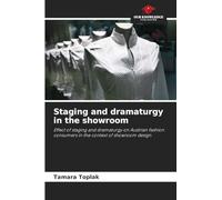 Staging and dramaturgy in the showroom: Effect of staging and dramaturgy on Austrian fashion consumers in the context of showroom design