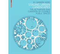 Staging Urban Landscapes: The Activation and Curation of Flexible Public Spaces