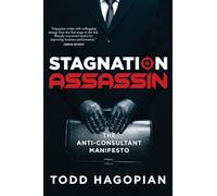 Stagnation Assassin: The Anti-Consultant Manifesto