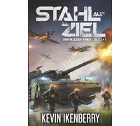Stahl auf Ziel: Eine militärische Science-Fiction-Serie (Der Buzzer-Krieg)