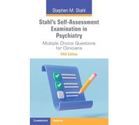 Stahl's Self-Assessment Examination in Psychiatry: Multiple Choice Questions for Clinicians