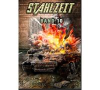 STAHLZEIT Band 10: SEELÖWE - DIE INVASION - Der andere 2. Weltkrieg: SEELÖWE - DIE INVASION DER ANDERE WELTKRIEG - EINE ALTERNATIVE GESCHICHTE ... über einen anderen 2. Weltkrieg)