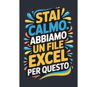 Stai Calmo. Abbiamo Un File Excel Per Questo: Divertente Quaderno per appunti A5 | Regali per colleghi di lavoro