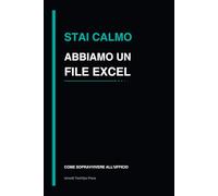 Stai calmo abbiamo un file Excel: quaderno divertente per ufficio, idea regalo per colleghi e lavoro (Come sopravvivere all’ufficio)
