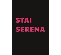 Stai Serena: Taccuino per Appunti Divertente | Quaderno a Righe per un Collega, Amico, Amica | Idea Regalo da Ufficio