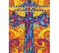 Stain Glass Cross Coloring Book: A Journey of Faith and Creativity