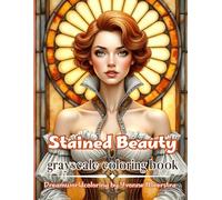 stained beauty: A Grayscale Coloring Book of Elegant Portraits, Stained Glass Light and High-Fashion Beauty