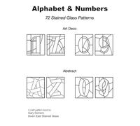 Stained Glass Alphabet and Numbers~ Art Deco & Abstract (Down East Stained Glass Patterns)