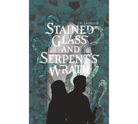 Stained Glass and Serpent's Wrath: Tales of Atatacia, Book 2