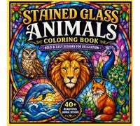 Stained Glass Animal Coloring Book:: Bold and Easy Designs for Adults, Teens & Beginners | Relaxing and Stress Relieving Pages