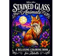 Stained Glass Animals: A Relaxing Coloring Book for Adults with Cats, Dogs, Lions, Owls, Birds, Butterflies, Horses & More for Stress Relief and Relaxation (Stained Glass Coloring Books)