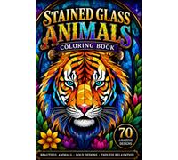 Stained Glass Animals Coloring Book: 70 Bold & Easy Designs Featuring Majestic Wildlife for Stress Relief, Relaxation, Mindfulness, and Creative Fun | Large Print Pages for Adults & Teens