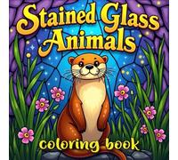 Stained Glass Animals Coloring Book: Adult Coloring Book with 60 Unique Inspirational Designs Easy Animals for Mindfulness and Stress Relief