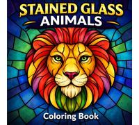 Stained Glass Animals Coloring Book (Animal Art Styles Coloring Series)