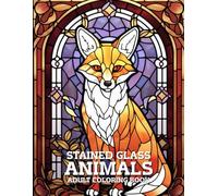 Stained Glass Animals Coloring Book: Beautiful Animal Designs in Stained Glass Style for Adults