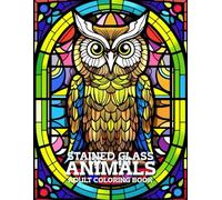 Stained Glass Animals Coloring Book: Beautiful Animal Designs in Stained Glass Style for Adults
