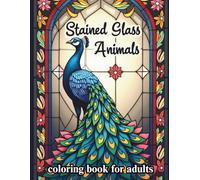 Stained Glass Animals Coloring Book for Adults: Beautiful Wildlife Window Designs to Color - Relaxing Animal Patterns for Stress Relief