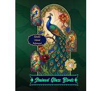 Stained Glass Bird Coloring Book - Intricate Avian Patterns with Colored Reference Images.: A Graceful Journey Through Decorative Bird-Art and ... (The Art of Stained Glass Coloring Series)