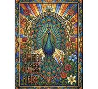 Stained Glass Birds Coloring Book: A Relaxing Floral & Avian Mosaic Coloring Experience (Stained Glass Nature)