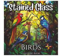 Stained Glass Birds: Fun Coloring Book For All Ages: A Beautiful Collection of Bold Line Art Featuring Birds in Stained Glass Style for Kids, Teens, Adults, and Seniors (Stained Glass Animal Series)
