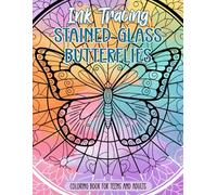 Stained Glass Butterflies Coloring Book for Teens and Adults: Luminous Butterfly Patterns Inspired By Stained Glass Art For Adults And Teens
