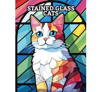 Stained Glass Cats Coloring Book: Beautiful Mosaic & Stained Glass-Style Cat Designs for Relaxation and Stress Relief | Coloring Book for Adults and Teens