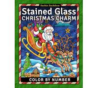 Stained Glass Christmas Charm: Festive Holiday Color by Number Coloring Book for Teens and Adults with Window Designs & Patterns (Stained Glass Coloring Book for Adults)