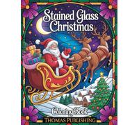 Stained Glass Christmas Coloring Book: Creative Holiday Fun | Color Vibrant Stained Glass Christmas Designs for Relaxation and Joy