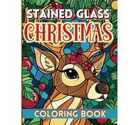 Stained Glass Christmas Coloring Book for Adults and more: Christmas Cute & Cozy Winter Coloring Book for Adults, Kids and Teenanger | Coloring Book for Stress Relief and Relaxation