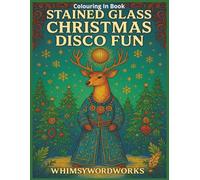 Stained Glass Christmas Disco Fun Colouring Book: A Festive Fusion of Stained Glass Magic, Disco Vibes & Christmas Cheer 8.5in x 11in