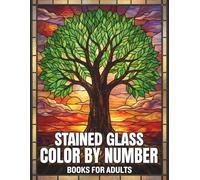 Stained Glass Color By Number Books For Adults: Beautiful Mosaic Patterned Coloring Pages with a Professional Stained Glass Finish for Adults Seeking a Meditative and Artistic Activity
